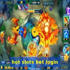 hot slots bet login